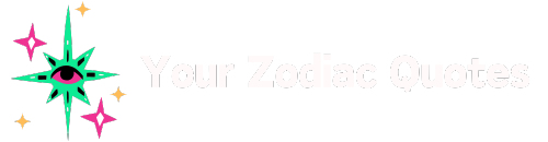 Your Zodiac Quotes